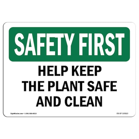 Signmission OSHA Sign, Help Keep Plant Safe And Clean, 14in X 10in Aluminum, 10" W, 14" L, Landscape OS-SF-A-1014-L-10810